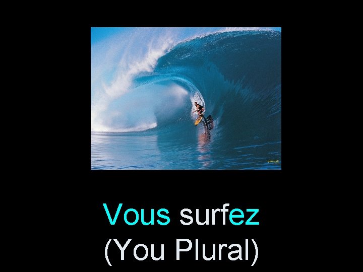 Vous surfez (You Plural) 