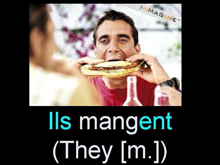 Ils mangent (They [m. ]) 