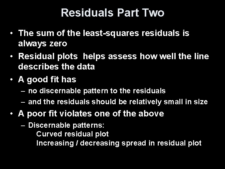 Residuals Part Two • The sum of the least-squares residuals is always zero •