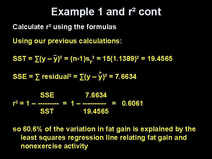 Example 1 and r² cont Calculate r² using the formulas Using our previous calculations: