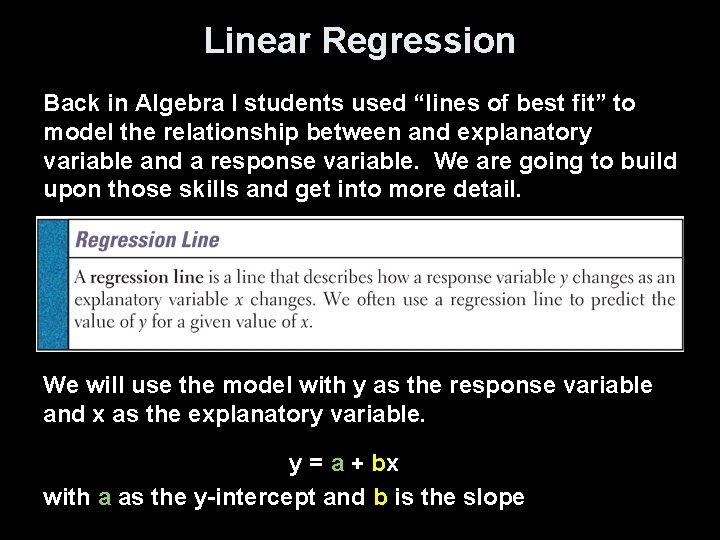 Linear Regression Back in Algebra I students used “lines of best fit” to model