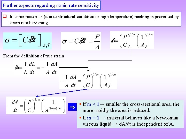 Further aspects regarding strain rate sensitivity q In some materials (due to structural condition