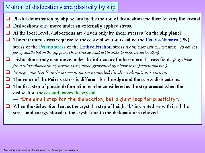 Motion of dislocations and plasticity by slip q q Plastic deformation by slip occurs