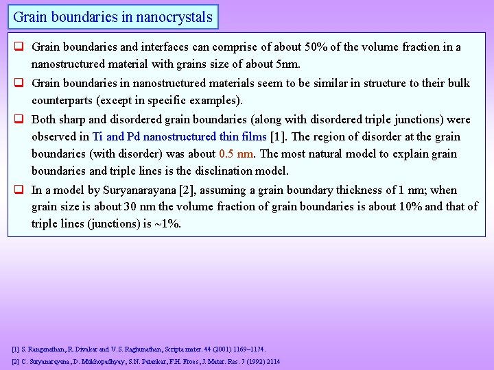 Grain boundaries in nanocrystals q Grain boundaries and interfaces can comprise of about 50%