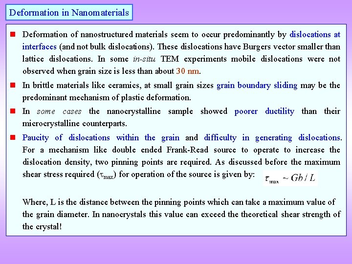 Deformation in Nanomaterials n Deformation of nanostructured materials seem to occur predominantly by dislocations