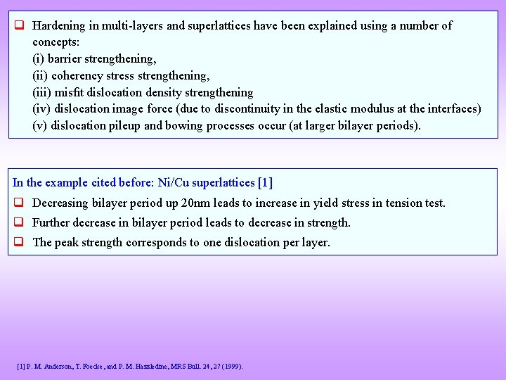 q Hardening in multi-layers and superlattices have been explained using a number of concepts: