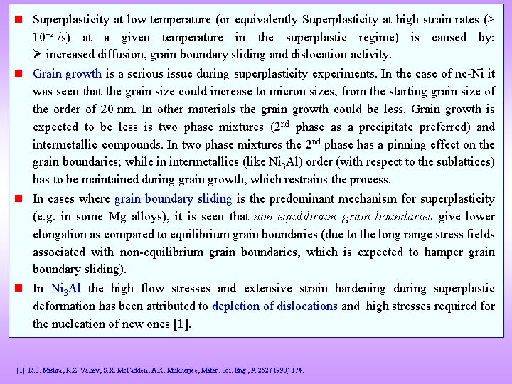 n Superplasticity at low temperature (or equivalently Superplasticity at high strain rates (> 10–