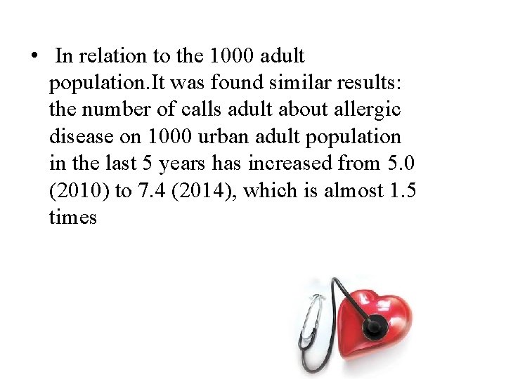  • In relation to the 1000 adult population. It was found similar results: