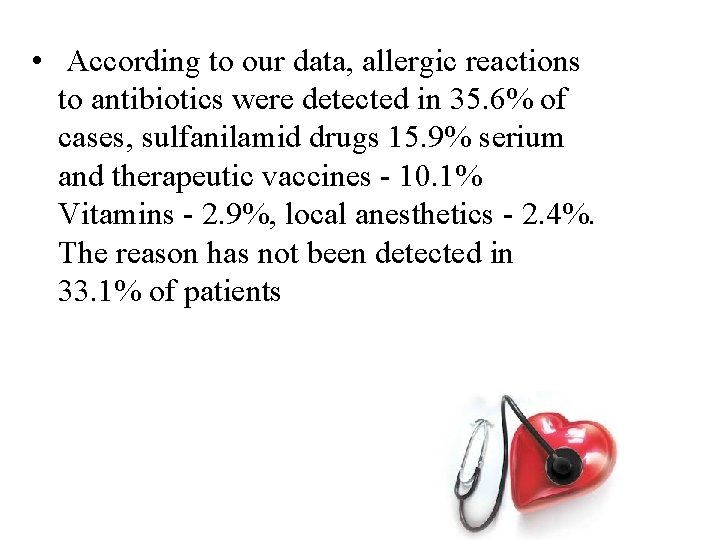  • According to our data, allergic reactions to antibiotics were detected in 35.