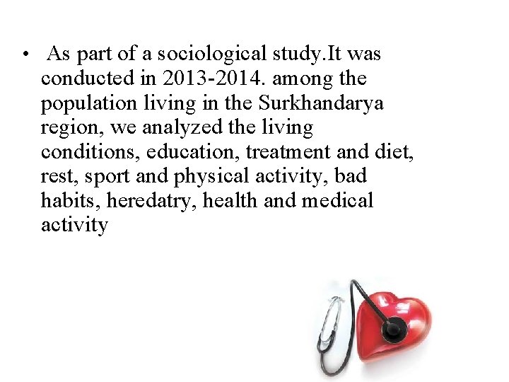  • As part of a sociological study. It was conducted in 2013 -2014.