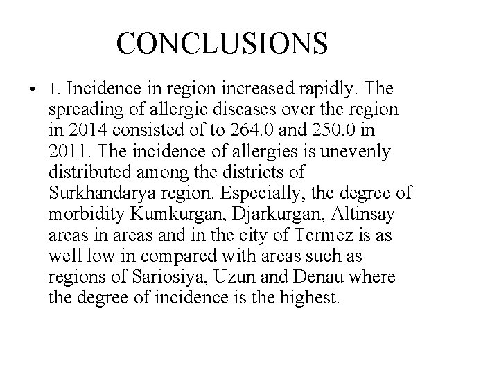 CONCLUSIONS • 1. Incidence in region increased rapidly. The spreading of allergic diseases over