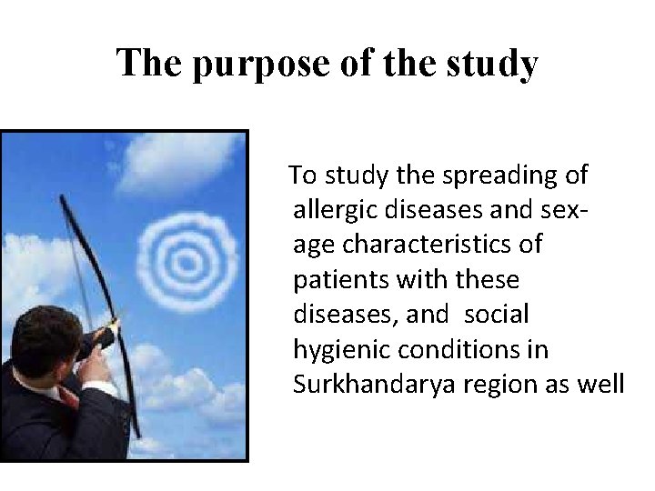 The purpose of the study To study the spreading of allergic diseases and sexage