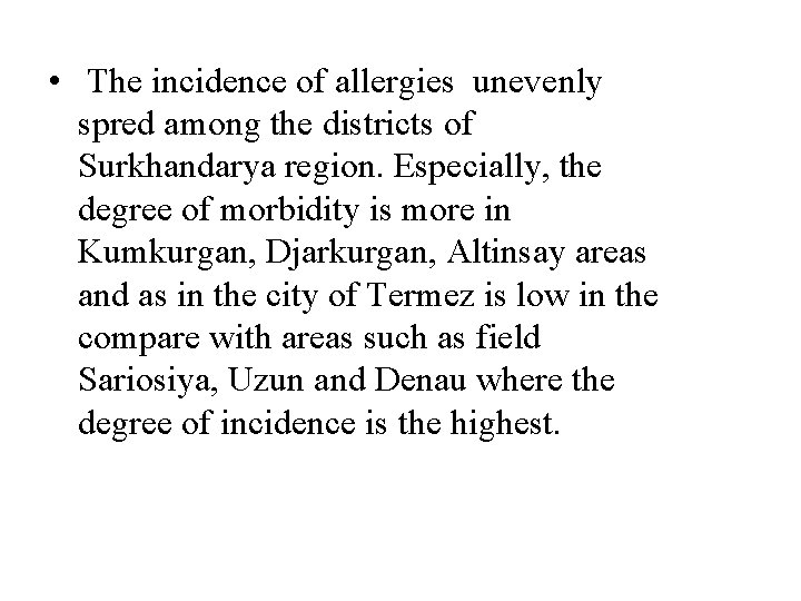  • The incidence of allergies unevenly spred among the districts of Surkhandarya region.