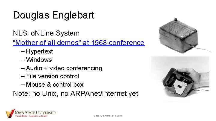 Douglas Englebart NLS: o. NLine System “Mother of all demos” at 1968 conference –