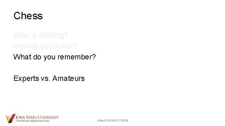 Chess Who is winning? How do you know? What do you remember? Experts vs.