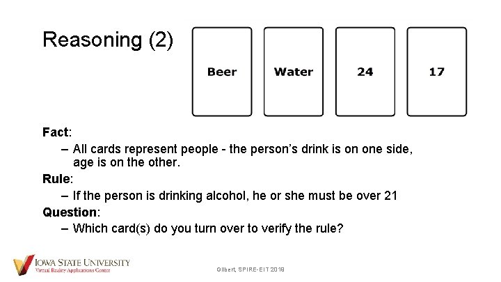Reasoning (2) Fact: – All cards represent people - the person’s drink is on