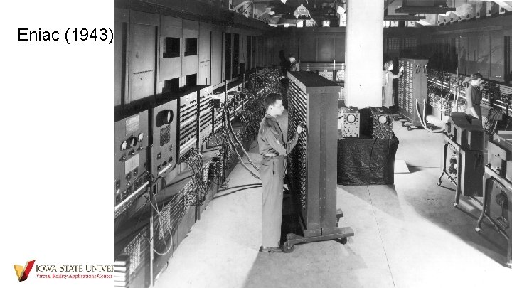 Eniac (1943) Gilbert, SPIRE-EIT 2019 From IBM Archives. 