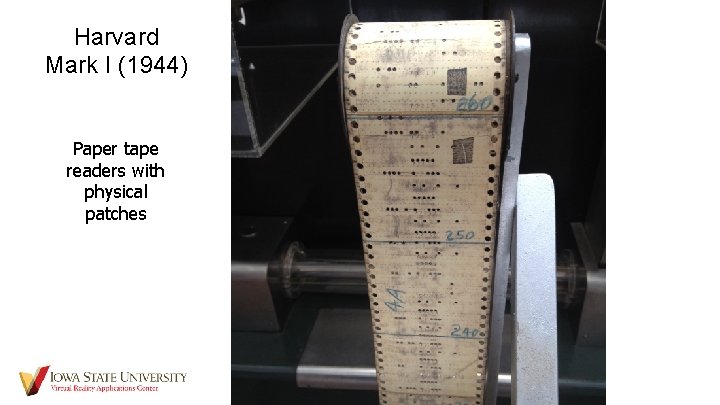 Harvard Mark I (1944) Paper tape readers with physical patches Gilbert, SPIRE-EIT 2019 