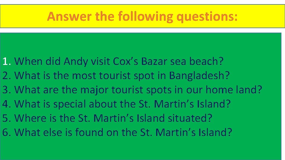 Answer the following questions: 1. When did Andy visit Cox’s Bazar sea beach? 2.