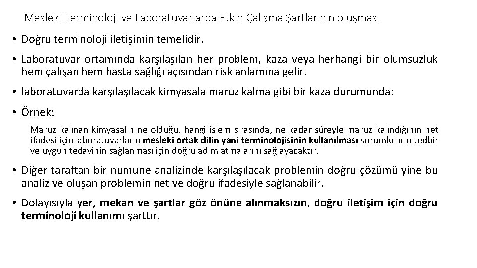 Mesleki Terminoloji ve Laboratuvarlarda Etkin Çalışma Şartlarının oluşması • Doğru terminoloji iletişimin temelidir. •