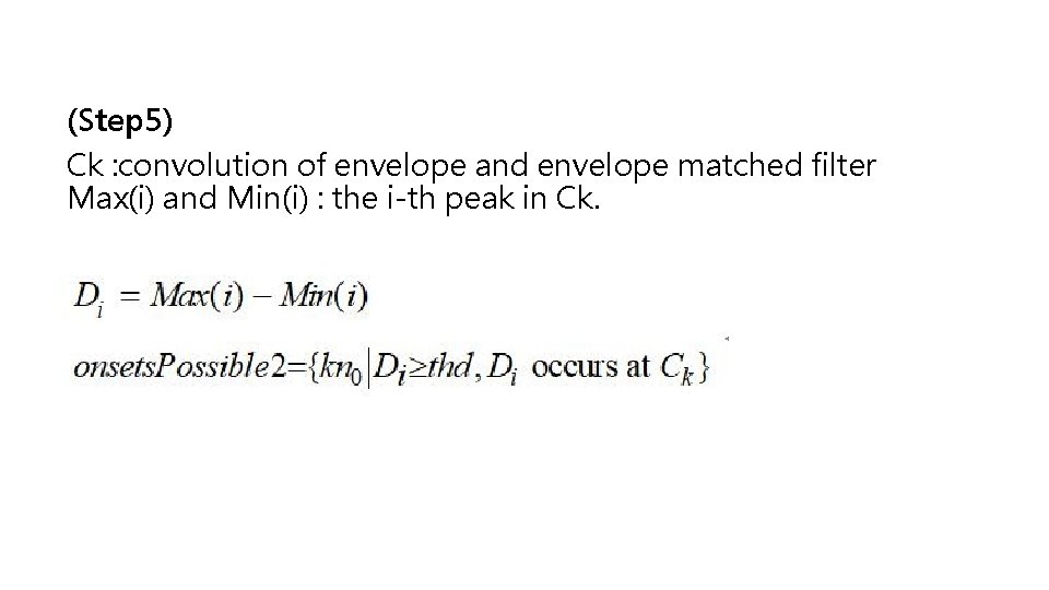 (Step 5) Ck : convolution of envelope and envelope matched filter Max(i) and Min(i)