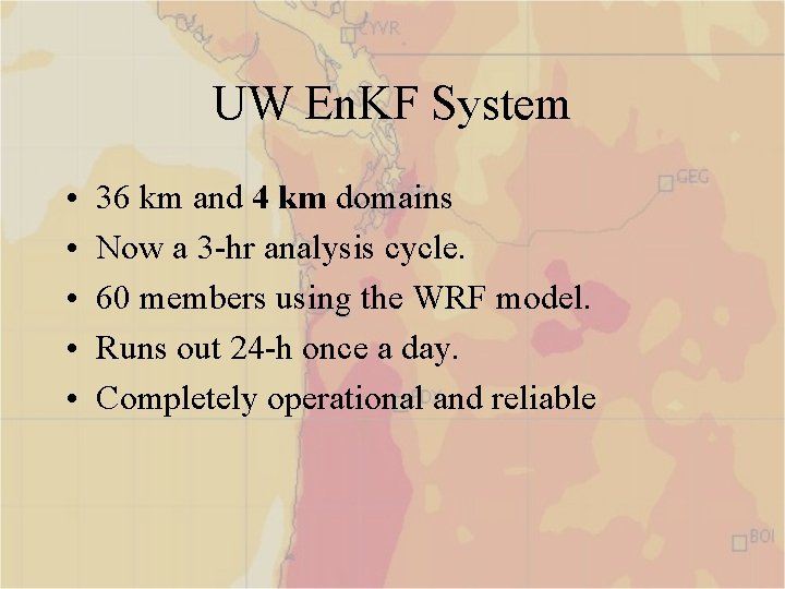 UW En. KF System • • • 36 km and 4 km domains Now