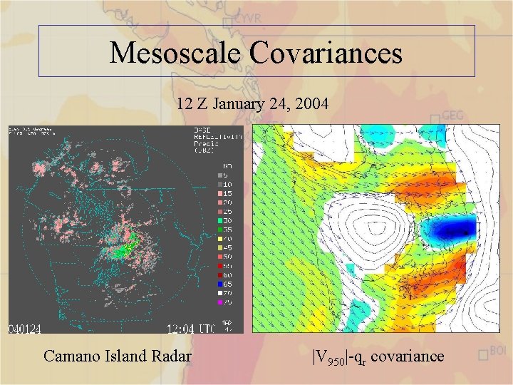 Mesoscale Covariances 12 Z January 24, 2004 Camano Island Radar |V 950|-qr covariance 