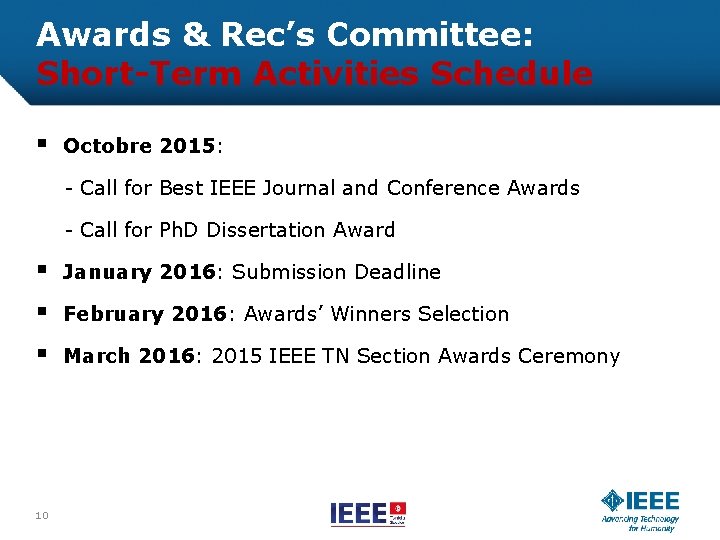 Awards & Rec’s Committee: Short-Term Activities Schedule § Octobre 2015: - Call for Best