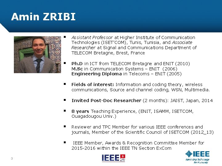 Amin ZRIBI 3 § Assistant Professor at Higher Institute of Communication Technologies (ISET’COM), Tunisia,