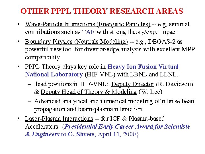 OTHER PPPL THEORY RESEARCH AREAS • Wave-Particle Interactions (Energetic Particles) -- e. g, seminal