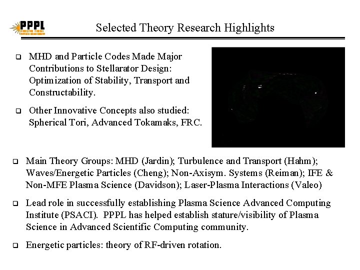 Selected Theory Research Highlights q MHD and Particle Codes Made Major Contributions to Stellarator