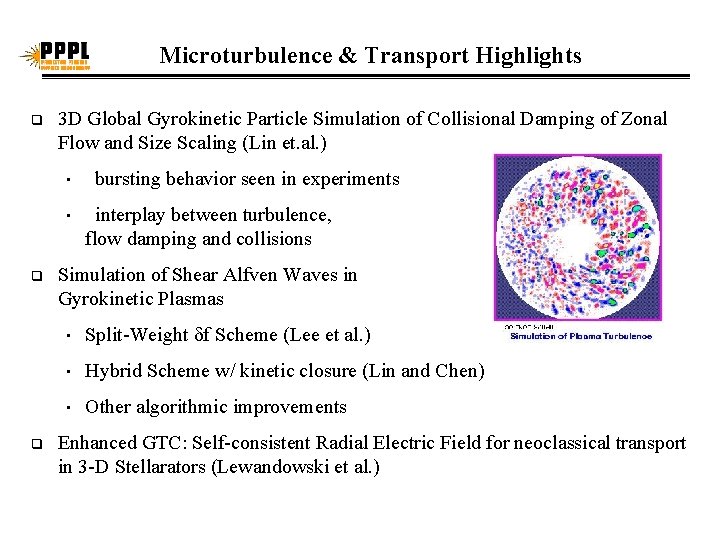 Microturbulence & Transport Highlights q 3 D Global Gyrokinetic Particle Simulation of Collisional Damping