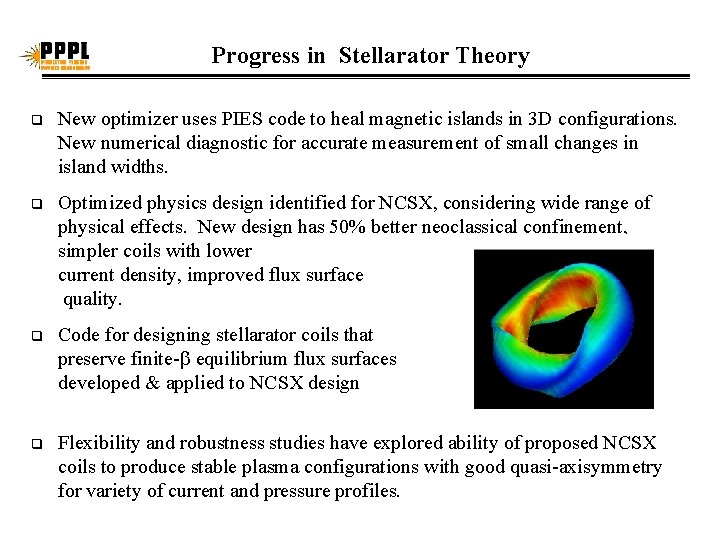 Progress in Stellarator Theory q New optimizer uses PIES code to heal magnetic islands