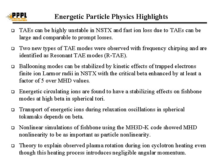 Energetic Particle Physics Highlights q TAEs can be highly unstable in NSTX and fast