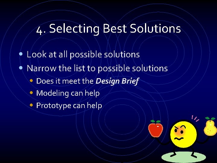 4. Selecting Best Solutions • Look at all possible solutions • Narrow the list 4. Selecting Best Solutions • Look at all possible solutions • Narrow the list