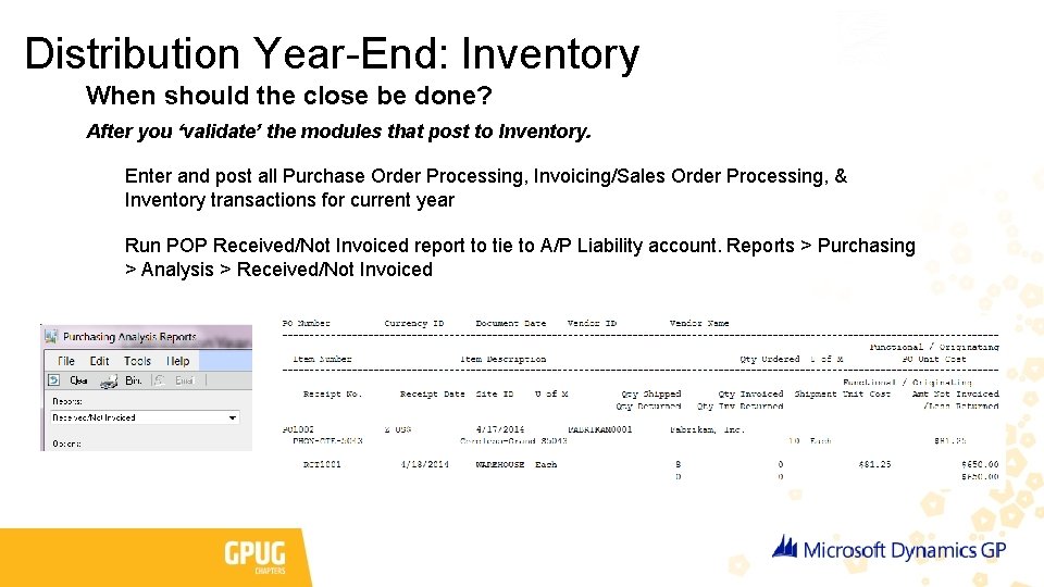 Distribution Year-End: Inventory When should the close be done? After you ‘validate’ the modules