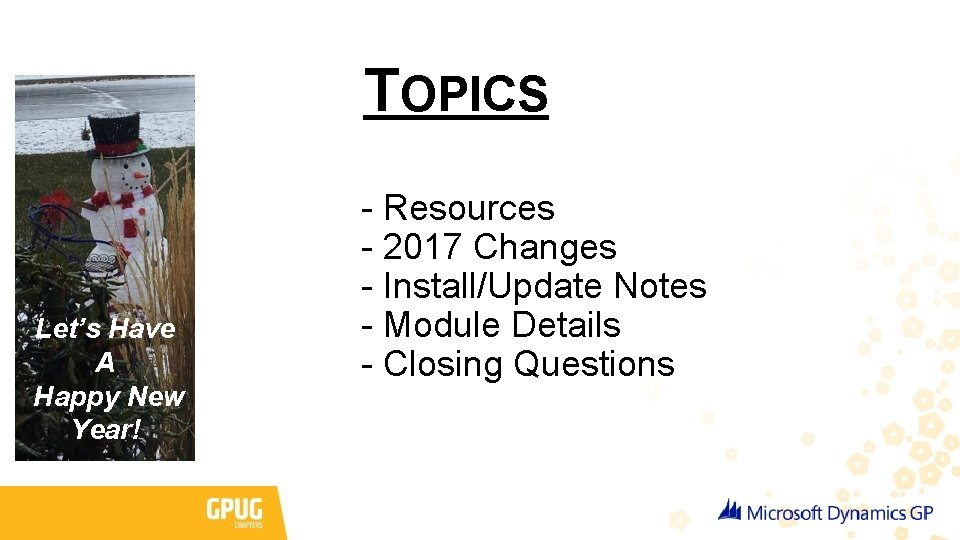 TOPICS Let’s Have A Happy New Year! - Resources - 2017 Changes - Install/Update