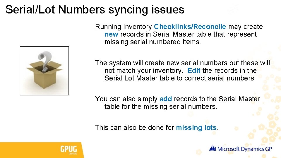 Serial/Lot Numbers syncing issues Running Inventory Checklinks/Reconcile may create new records in Serial Master