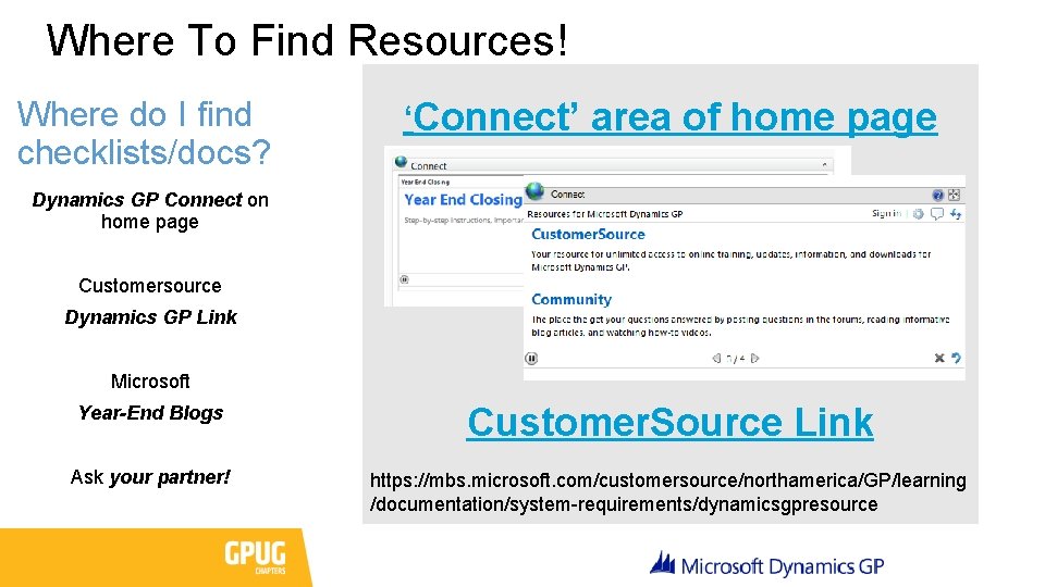 Where To Find Resources! Where do I find checklists/docs? ‘Connect’ area of home page