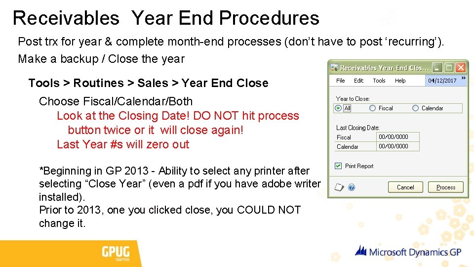 Receivables Year End Procedures Post trx for year & complete month-end processes (don’t have