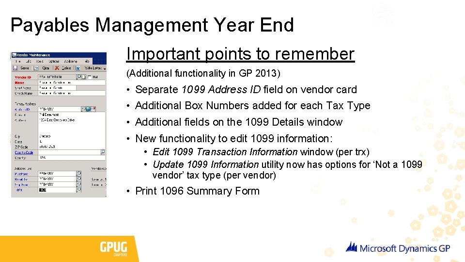 Payables Management Year End Important points to remember (Additional functionality in GP 2013) •