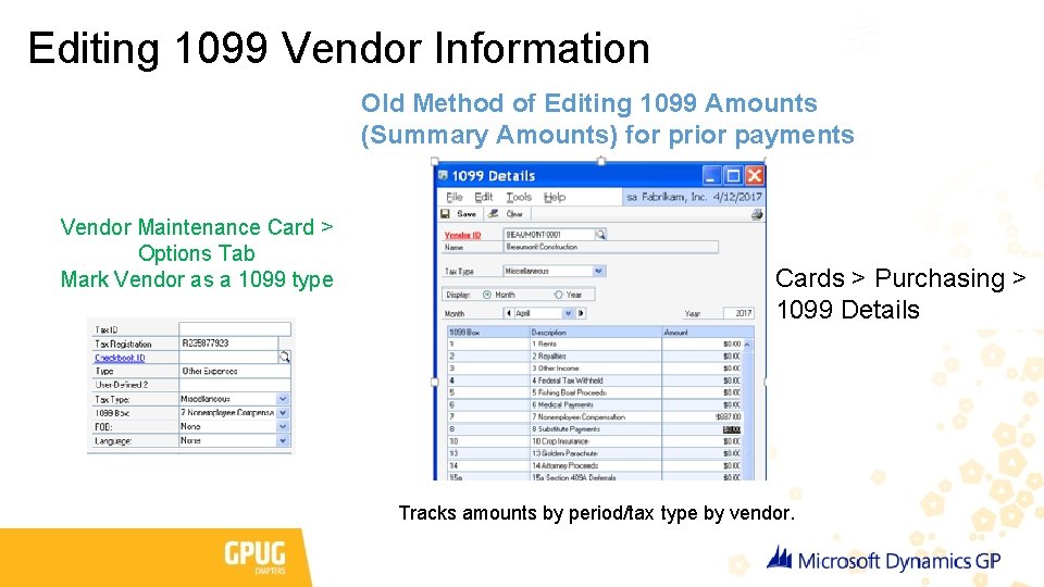 Editing 1099 Vendor Information Old Method of Editing 1099 Amounts (Summary Amounts) for prior