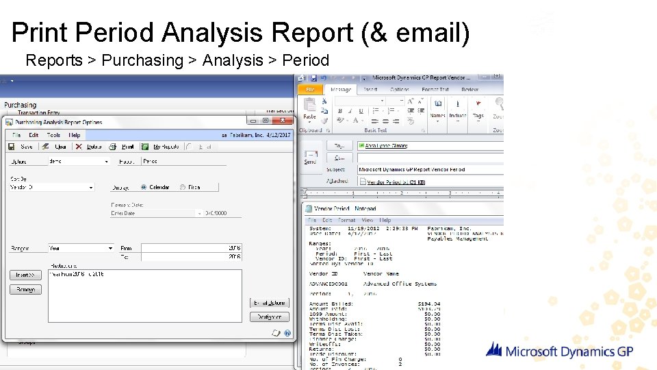 Print Period Analysis Report (& email) Reports > Purchasing > Analysis > Period 