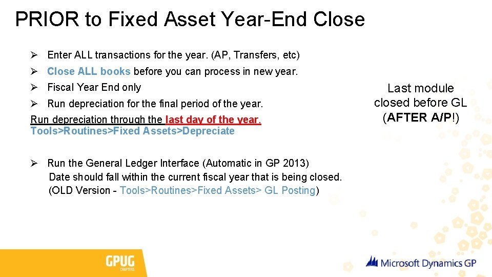 PRIOR to Fixed Asset Year-End Close Ø Enter ALL transactions for the year. (AP,