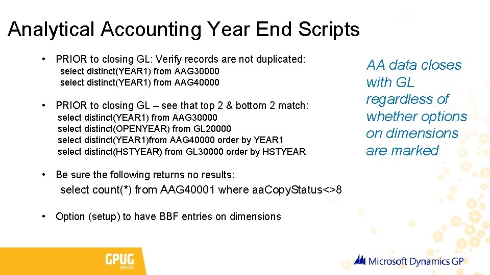 Analytical Accounting Year End Scripts • PRIOR to closing GL: Verify records are not