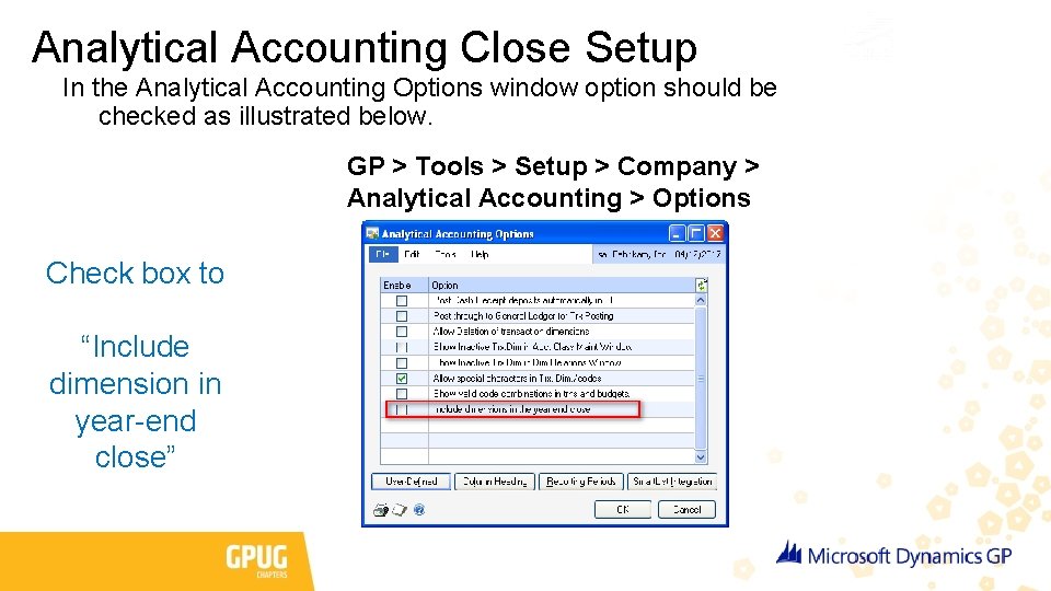 Analytical Accounting Close Setup In the Analytical Accounting Options window option should be checked