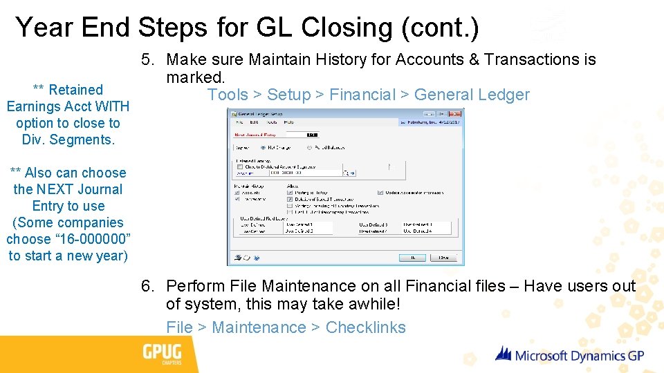 Year End Steps for GL Closing (cont. ) ** Retained Earnings Acct WITH option