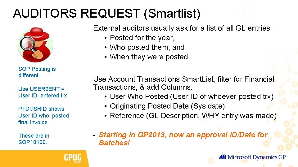 AUDITORS REQUEST (Smartlist) External auditors usually ask for a list of all GL entries: