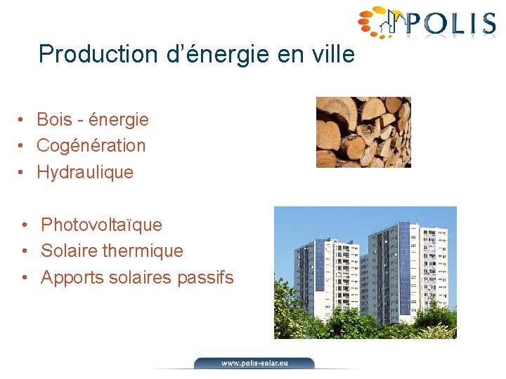 Production d’énergie en ville • Bois - énergie • Cogénération • Hydraulique • Photovoltaïque