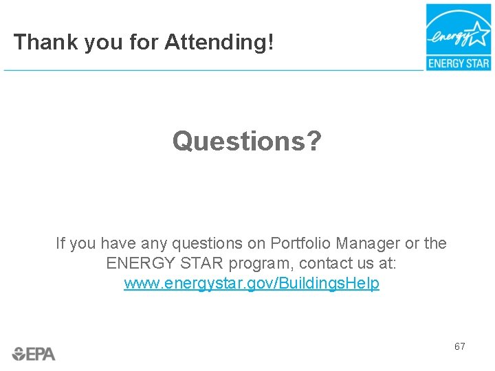 Thank you for Attending! Questions? If you have any questions on Portfolio Manager or